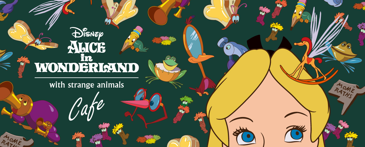 『Disney Alice in wonderland』with strange animals OH MY CAFE